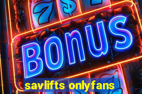 savlifts onlyfans